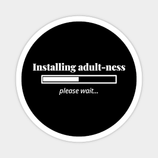 Adulting Please Wait Loading Installing Tee Shirt Magnet